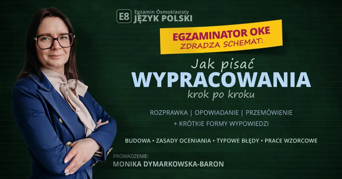 E8 | Język polski – kurs: jak napisać rozprawkę, opowiadanie, przemówienie i krótkie formy wypowiedzi
